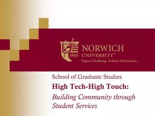 School of Graduate Studies High Tech-High Touch: Building Community through Student Services