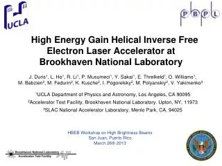 High Energy Gain Helical Inverse Free Electron Laser Accelerator at Brookhaven National Laboratory