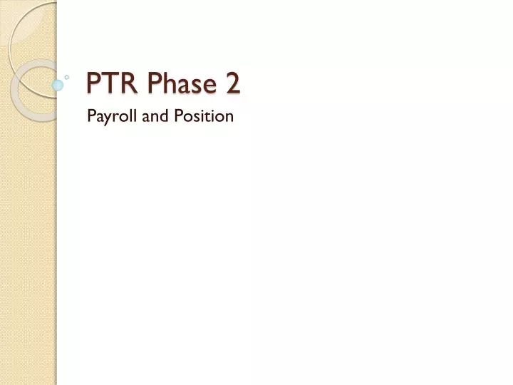 ptr phase 2