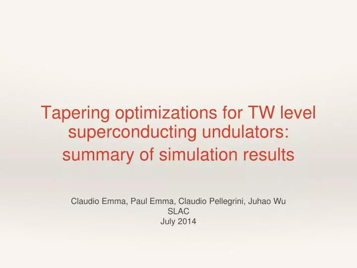 tapering optimizations for tw level superconducting undulators summary of simulation results