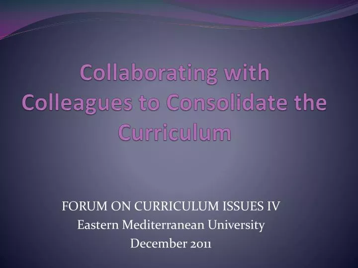 collaborating with colleagues to consolidate the curriculum