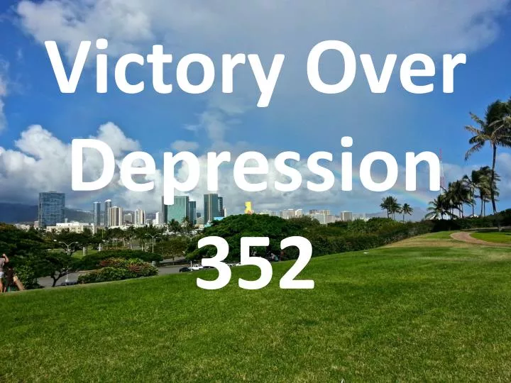 victory over depression 352