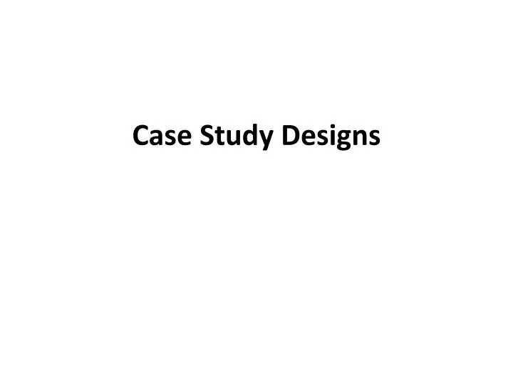 case study designs