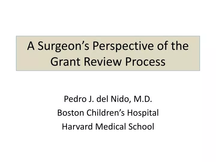 a surgeon s perspective of the grant review process