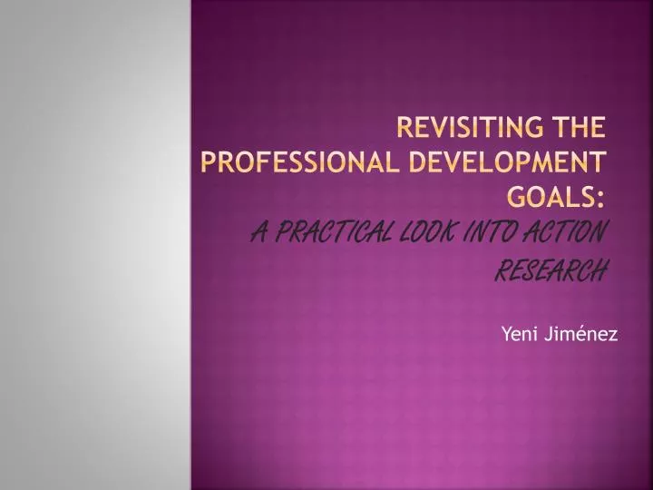 revisiting the professional development goals a practical look into action research