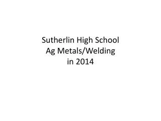 Sutherlin High School Ag Metals/Welding in 2014