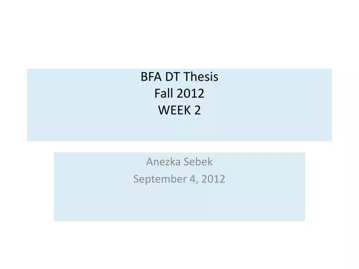 bfa dt thesis fall 2012 week 2