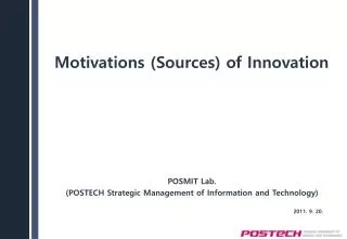 Motivations ( Sources) of Innovation