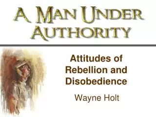 Attitudes of Rebellion and Disobedience