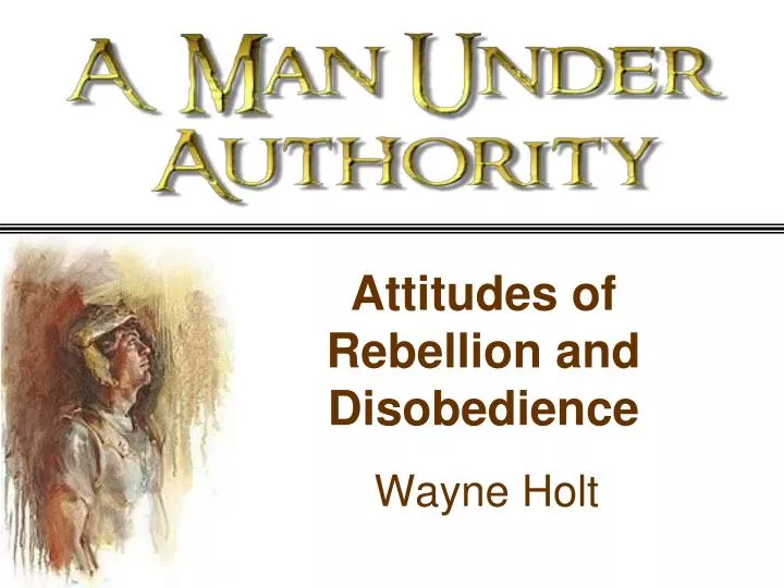 attitudes of rebellion and disobedience