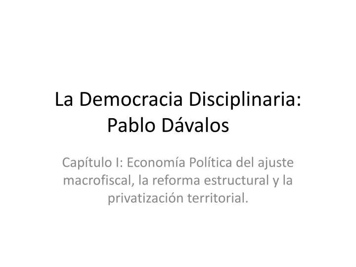 la democracia disciplinaria pablo d valos