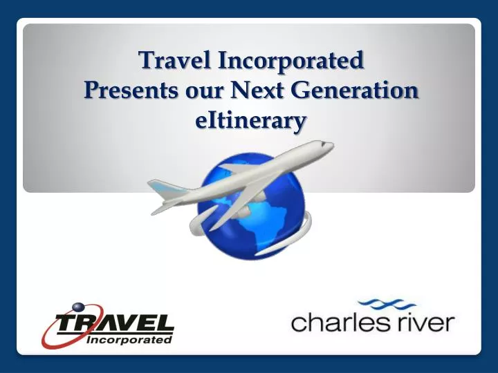 travel incorporated presents our next generation eitinerary