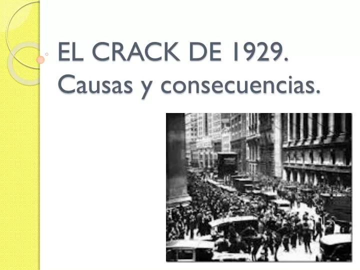 el crack de 1929 causas y consecuencias