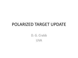 POLARIZED TARGET UPDATE