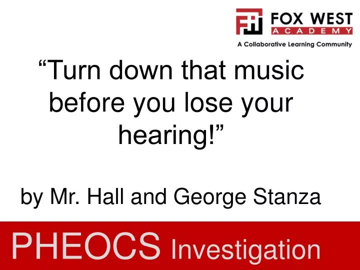 turn down that music before you lose your hearing by mr hall and george stanza