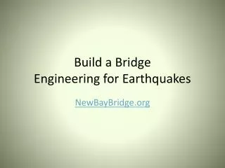 Build a Bridge Engineering for Earthquakes