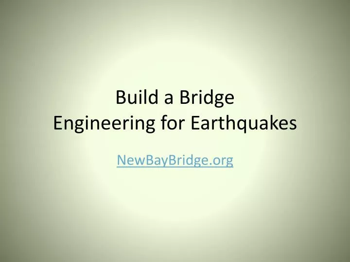 build a bridge engineering for earthquakes