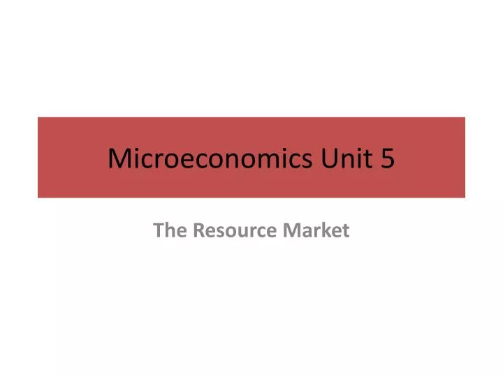 microeconomics unit 5