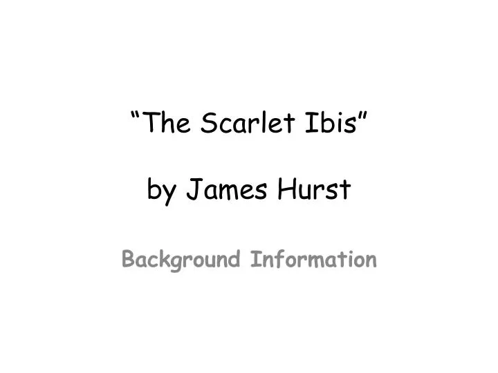 the scarlet ibis by james hurst