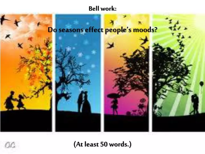 bell work do seasons effect people s moods at least 50 words