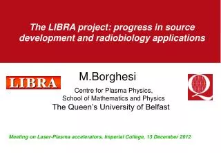 The LIBRA project: progress in source development and radiobiology applications