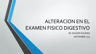 alteracion en el examen fisico digestivo