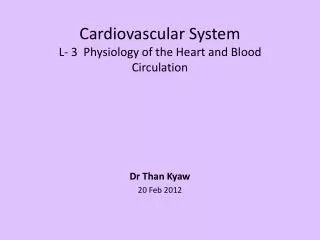 Cardiovascular System L- 3 Physiology of the Heart and Blood Circulation