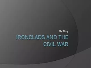 Ironclads and the Civil War