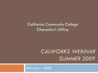 Calworks Webinar Summer 2009