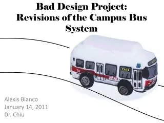 Bad Design Project: Revisions of the Campus B us S ystem