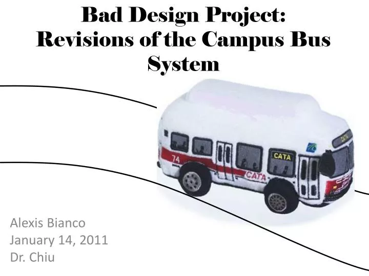 bad design project revisions of the campus b us s ystem