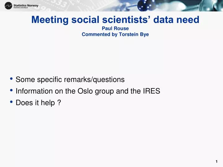 meeting social scientists data need paul rouse commented by torstein bye