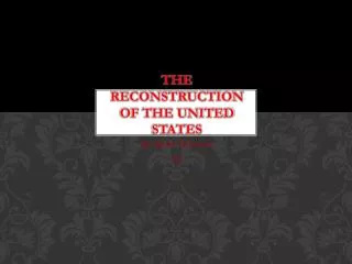 The Reconstruction of The United States