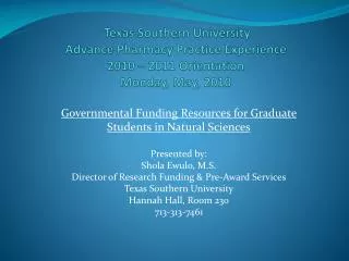 Governmental Funding Resources for Graduate Students in Natural Sciences Presented by: