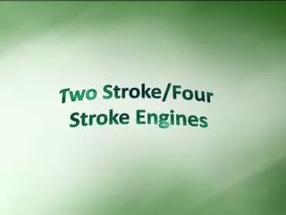 Two Stroke/Four Stroke Engines