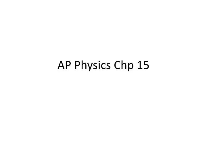 ap physics chp 15