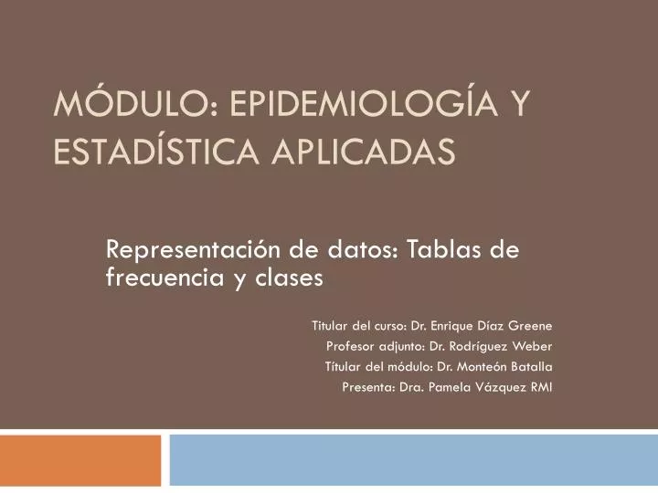 PPT - Módulo: Epidemiología Y Estadística Aplicadas PowerPoint ...