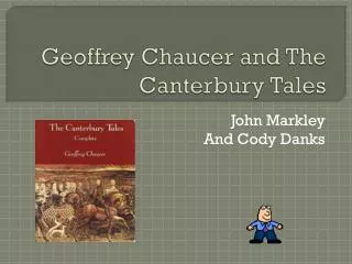 Geoffrey Chaucer and The Canterbury Tales