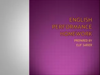 ENGLISH PERFORMANCE HOMEWORK