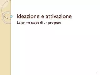 ideazione e attivazione