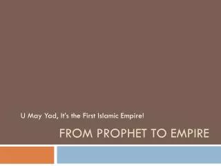 From Prophet to Empire