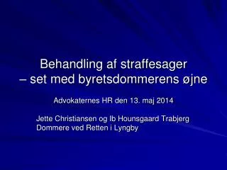 behandling af straffesager set med byretsdommerens jne
