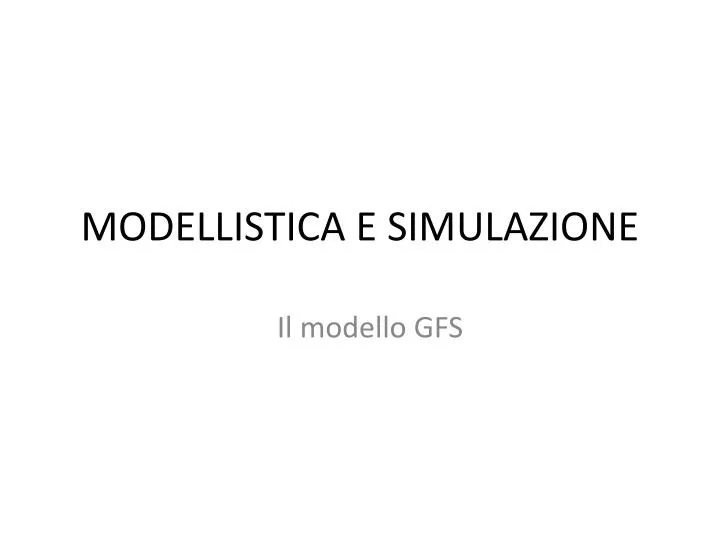 modellistica e simulazione