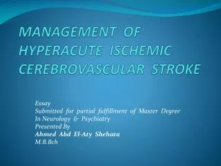 MANAGEMENT OF HYPERACUTE ISCHEMIC CEREBROVASCULAR STROKE