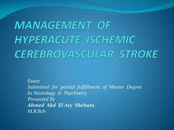 management of hyperacute ischemic cerebrovascular stroke