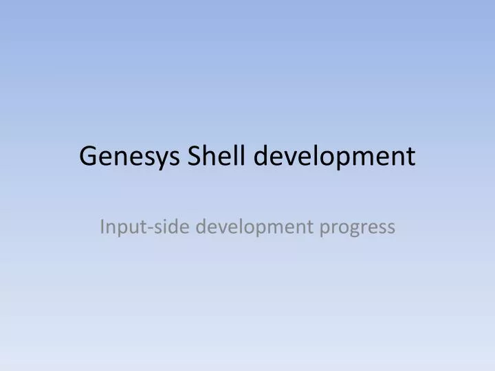 genesys shell development