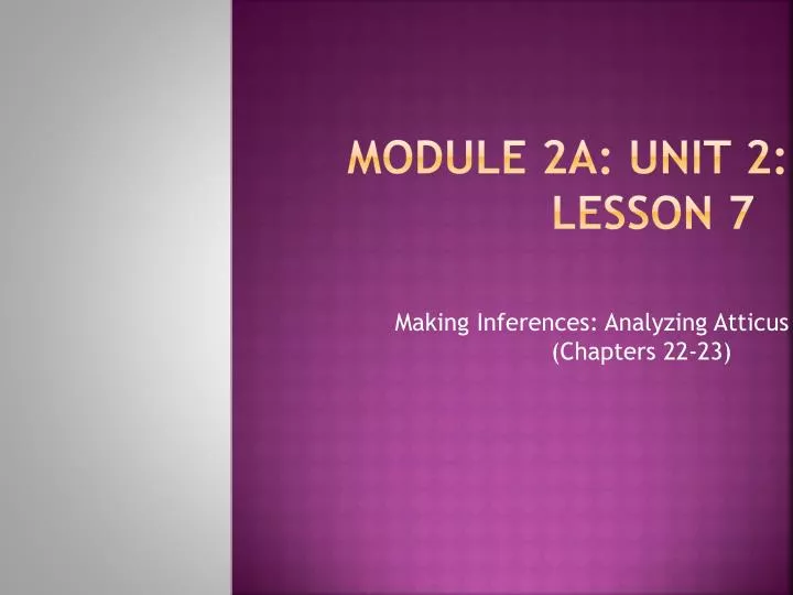 module 2a unit 2 lesson 7