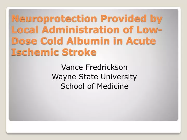 neuroprotection provided by local administration of low dose cold albumin in a cute ischemic stroke