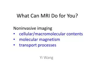 What Can MRI Do for You?