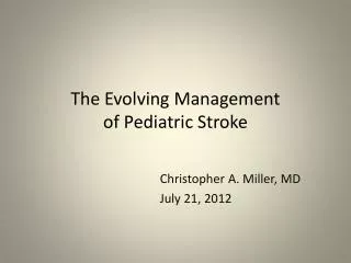 The Evolving Management of Pediatric Stroke